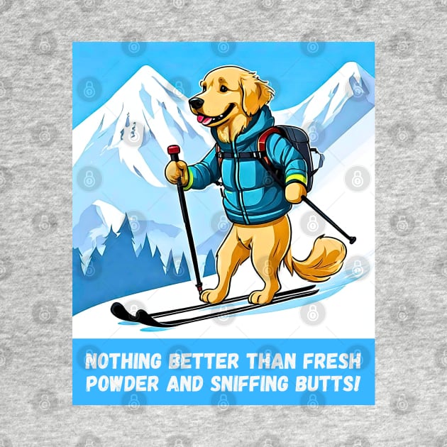 Nothing Better than Skiing and Sniffing Butts by Doodle and Things